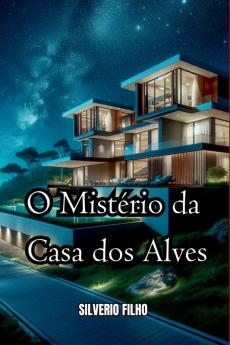O Mist��rio Da Casa Dos Alves