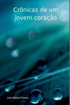 Cr��nicas De Um Jovem Cora����o