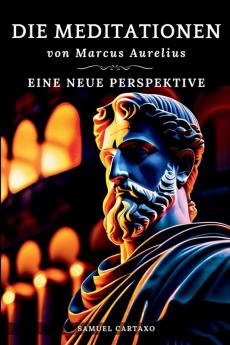 Die Meditationen von Marcus Aurelius (Meditations)