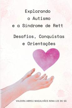 Explorando O Autismo E A Síndrome De Rett: Desafios, Conqui (Portuguese Edition)