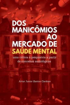 Dos Manic��mios Ao Mercado De Sa��de Mental
