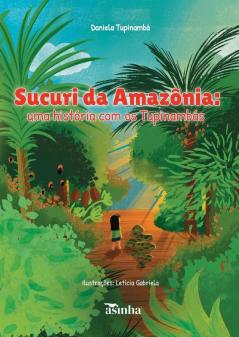 Sucuri Da Amazônia: Uma História Com Os Tupinambás (Portuguese Edition)