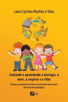 Cantando e aprendendo a mastigar a ouvir a respirar e a falar