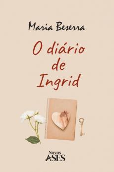 O Diário De Ingrid (Portuguese Edition)