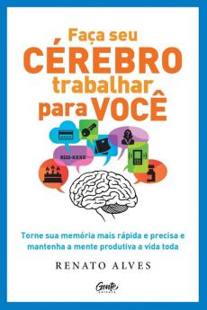Faça Seu Cérebro Trabalhar Para Você (Portuguese Edition)