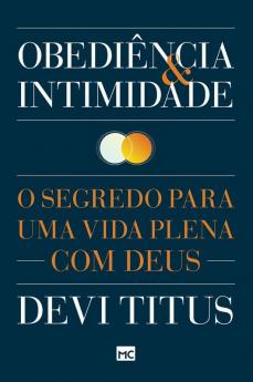 Obediência E Intimidade: O Segredo Para Uma Vida Plena Com Deus (Portuguese Edition)