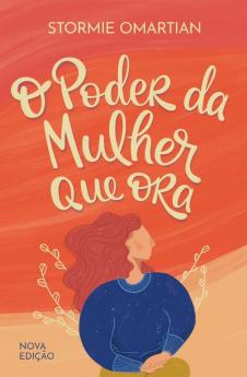 O Poder Da Mulher Que Ora - Nova Edição (Portuguese Edition)