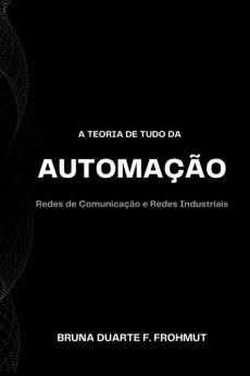 A Teoria De Tudo Da Automa����o