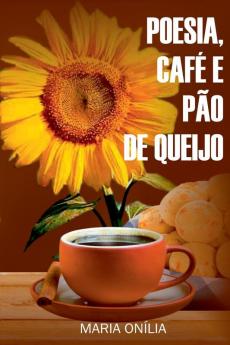 Poesia Caf�� E P��o De Queijo