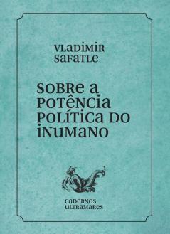 Sobre A Potência Política Do Inumano (Portuguese Edition)