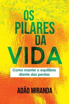 Os Pilares Da Vida