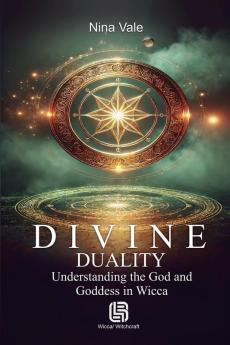 Divine Duality - Understanding the God and Goddess in Wicca