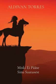 Miski Ei Pääse Sinu Saatusest (Estonian Edition)