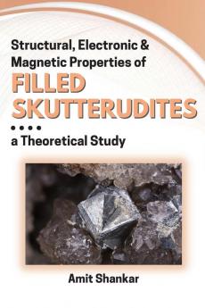 Structural Electronic & Magnetic Properties of Filled Skutterudites