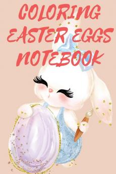 Coloring Easter Eggs Notebook