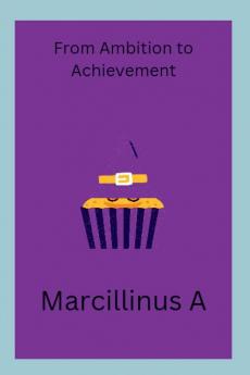 From Ambition to Achievement