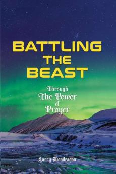 Battling the Beast - Through the power of prayer