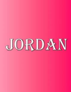 Jordan: 100 Pages 8.5 X 11 Personalized Name on Notebook College Ruled Line Paper