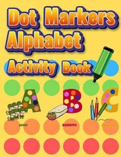 Dot Markers Alphabet Activity Book
