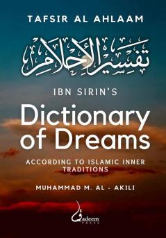 Ibn Sirin's Dictionary of Dreams: According to Islamic Inner Traditions