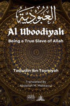 Al Uboodiyah: Being a True Slave of Allah