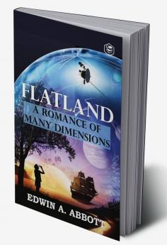 Flatland: A Romance of Many Dimensions