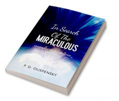 In Search Of The Miraculous: Complete with Diagrams