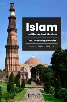 Islam and the earliest Muslims - Two Conflicting Portraits