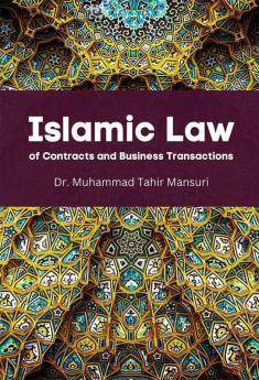 Islamic Law of Contracts and Business Transactions