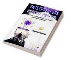 Entrepreneurs Deserve Profits: Strategic Entrepreneurs Can Create Profitable Business