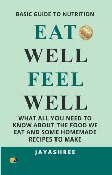 Basic Guide To Nutrition Eat Well Feel Well