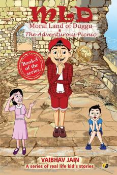 MLD Moral Land of Duggu & The Adventurous Picnic : A series of real life kid's stories - Best English Moral short story book for Kids