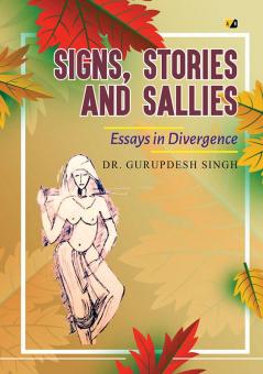 Sings Stories And Sallies: Essaya In Divergence