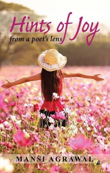 Hints Of Joy: From Poet's Lens