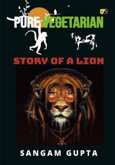 Pure Vegetarian Story Of A Lion