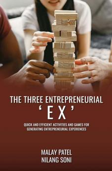 THE THREE ENTREPRENEURIAL ‘EX’