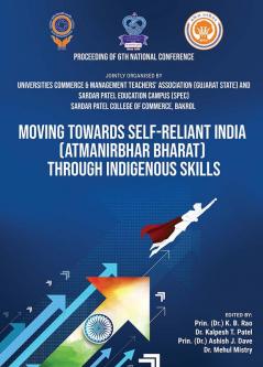 MOVING TOWARDS SELF-RELIANT INDIA (ATMANIRBHAR BHARAT) THROUGH INDIGENOUS SKILLS