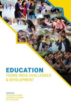 EDUCATION: YOUNG INDIA CHALLENGES & DEVELOPMENT