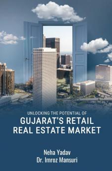 Unlocking The Potential Of Gujarat'S Retail Real Estate Market