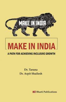 Make in India: A Path for Achieving Inclusive Growth