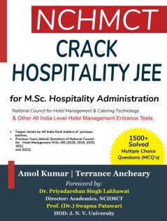 Crack Hospitality JEE - NCHMCT M.Sc. Hospitality Administration Entrance Examination Guide With 1500+ Solved Mcqs And Previous Years (2022 2021 2020 2019 & 2018) Questions With Answer Key