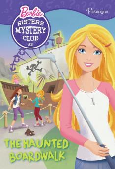 Barbie Sister Mystery Club 2: The Haunted Boardwalk (Chapter Book Series)