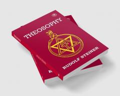 Theosophy: An Introduction to the Supersensible Knowledge of the World and the Destination of Man