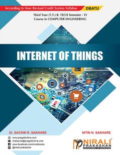 INTERNET OF THINGS (Third Year (T.Y.) B. Tech Course In Computer Engineering Semester – 6 DBATU)