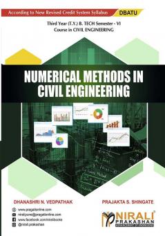 NUMERICAL METHODS IN CIVIL ENGINEERING (Third Year (T.Y.) B. Tech Course In Civil Engineering - Semester – 6 DBATU)
