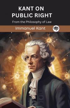 Kant on Public Right: From the Philosophy of Law (Grapevine edition)