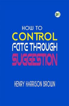 How to Control Fate Through Suggestion