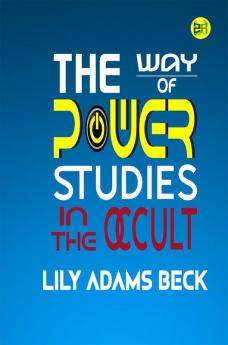 THE WAY OF POWER STUDIES IN THE OCCULT