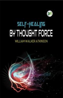 Self-Healing by Thought Force