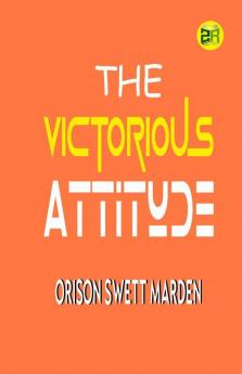 The Victorious Attitude